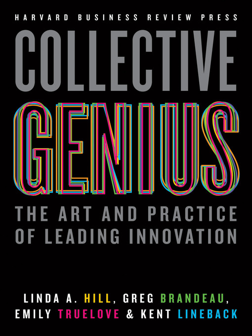 Title details for Collective Genius by Linda A. Hill - Available